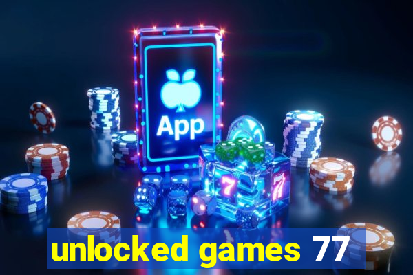 unlocked games 77